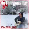 Jon Mullane - On Christmas Day - Single